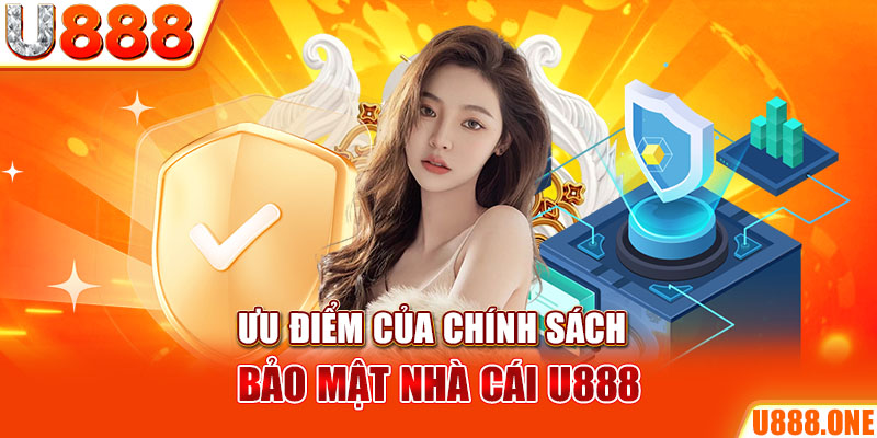 Ưu điểm của chính sách bảo mật nhà cái U888