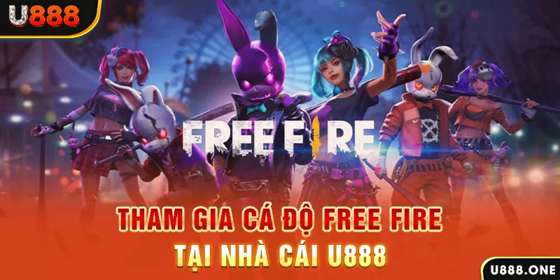 Tham gia cá độ Free Fire tại nhà cái U888